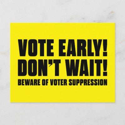 Vote Early! Don't Wait! Beware Voter Suppression Postcard