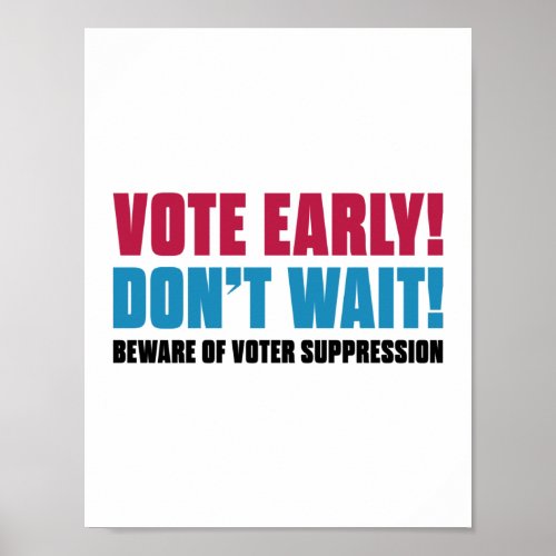 Vote Early Dont Wait Beware Voter Suppression Poster