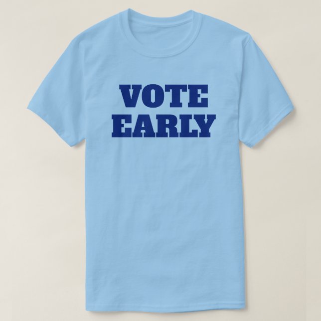 Vote Early T-Shirt (Design Front)