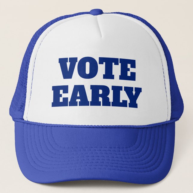 Vote Early Trucker Hat (Front)