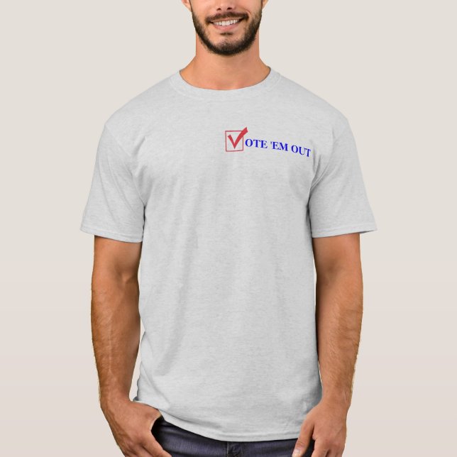 Vote 'Em Out in 2012 T-Shirt (Front)