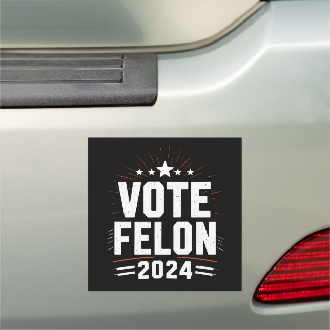 Vote Felon Trump 2024 Funny Election Vote  Car Magnet (In Situ)
