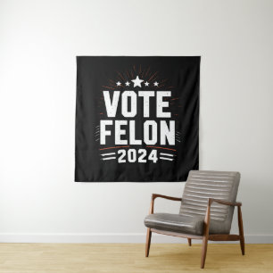 Vote Felon Trump 2024 Funny Election Vote Tapestry