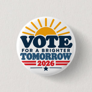 Vote For a Brighter Tomorrow Election 2026 Button