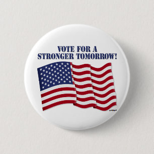 VOTE FOR A STRONGER TOMORROW! PINBACK BUTTON