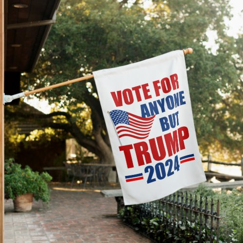 Vote For Anyone But Trump 2024 Election House Flag