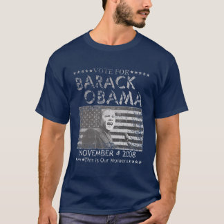 Vote for Barack Obama "This is our Moment" t shirt