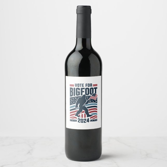 Vote For Bigfoot 2024 Sasquatch Election Wine Label (Front)