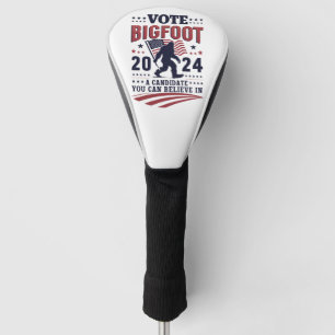 Vote For Bigfoot 2024 Sasquatch Presidential  Golf Head Cover