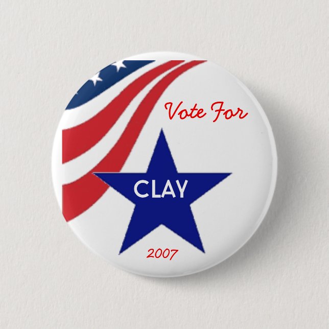 Vote for Clay Pinback Button (Front)