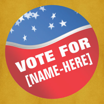 Vote For - Custom Campaign Election Sticker by SayWhatYouLike at Zazzle