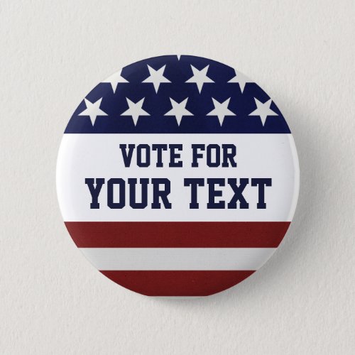 Vote for Custom Political Candidate USA Election Button