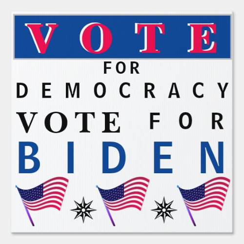 Vote for Democracy Biden  Sign