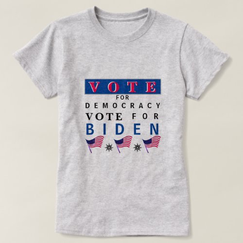 Vote for Democracy Biden T_Shirt