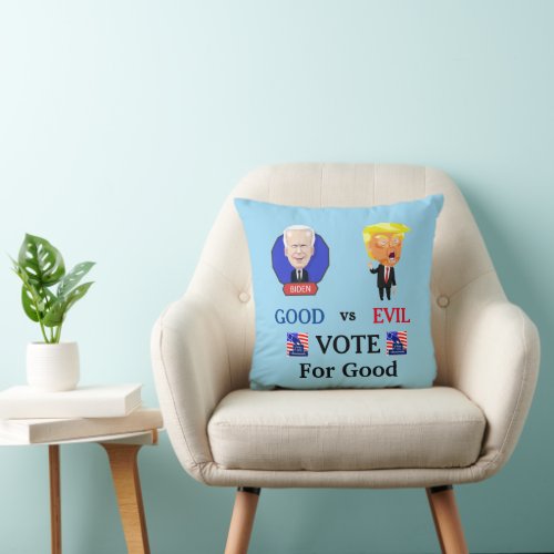 Vote For Good Throw Pillow