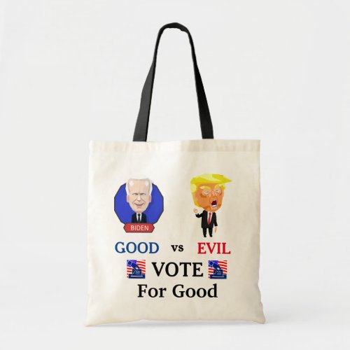 Vote For Good Tote Bag