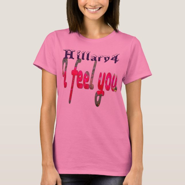 Vote for Hillary USA I feel you stronger together T-Shirt (Front)