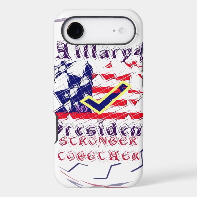 Vote for Hillary USA Stronger Together  My Preside Case-Mate iPhone Case (Back)