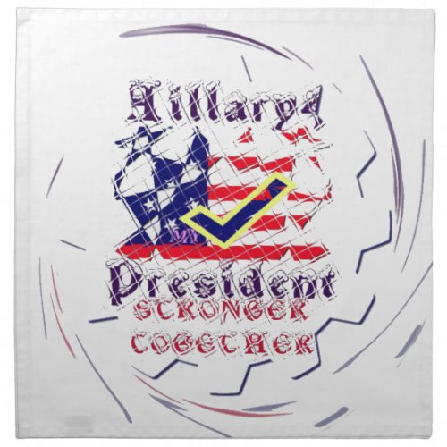 Vote for Hillary USA Stronger Together  My Preside Cloth Napkin