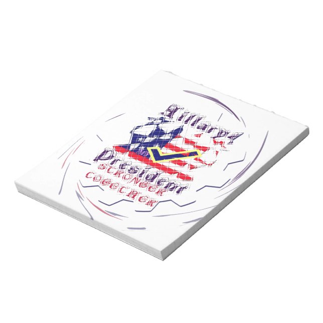 Vote for Hillary USA Stronger Together  My Preside Notepad (Rotated)