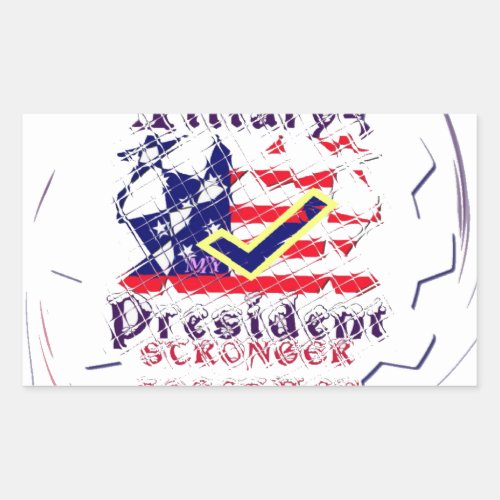 Vote for Hillary USA Stronger Together  My Preside Rectangular Sticker