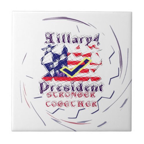 Vote for Hillary USA Stronger Together  My Preside Tile