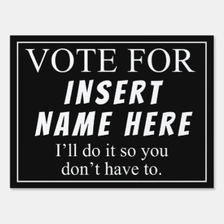 VOTE FOR _____ I'LL DO IT SIGN