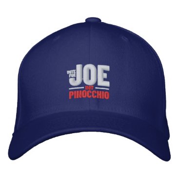 Vote for Joe Not Pinocchio Embroidered Baseball Cap