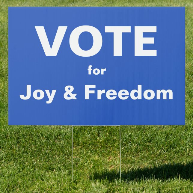 Vote for Joy Freedom Sign (Insitu)
