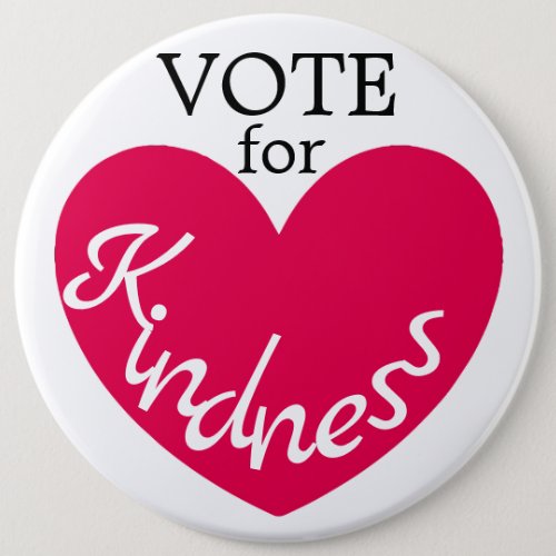 VOTE for Kindness Cute Pink Heart Huge Button