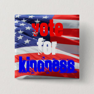 Vote for Kindness Love Inspirational Elections Pinback Button