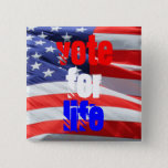 Vote For Life, Love Inspirational Elections Button at Zazzle