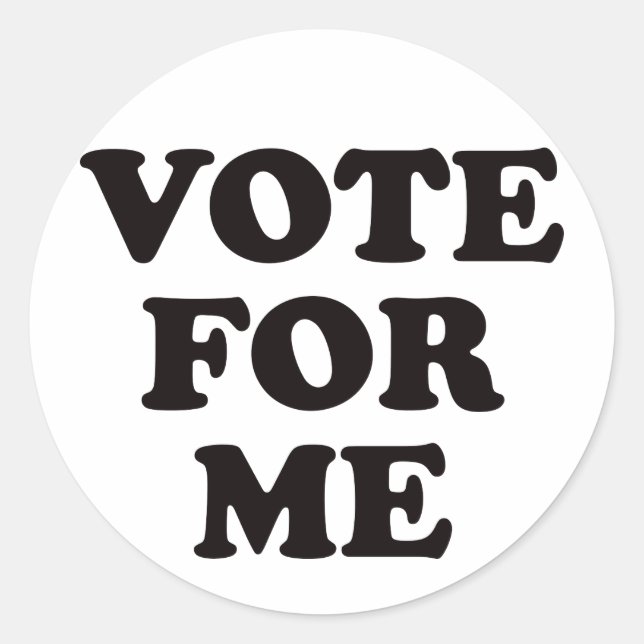 Vote For Me! Classic Round Sticker (Front)