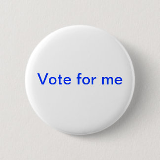 vote for me pinback button