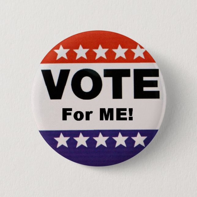 Vote For Me Pinback Button (Front)