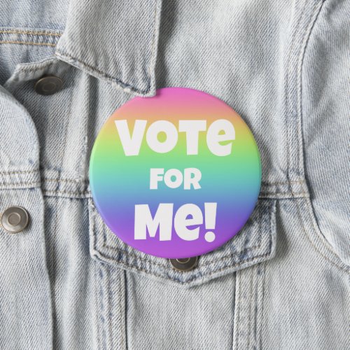 Vote for Me Rainbow Button
