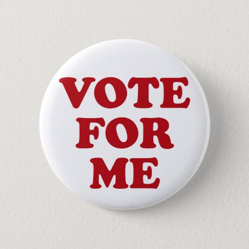 Vote For Me _ Red Pinback Button