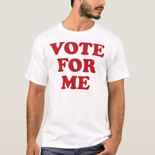 Vote For Me _ Red T_Shirt