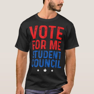 Vote For Me Student Council T-Shirt