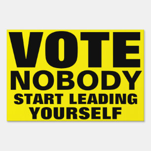 Vote For Nobody Yard Sign