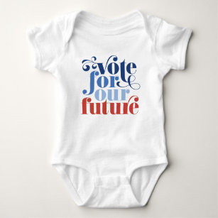 Vote For Our Future Election Red White & Blue Baby Bodysuit