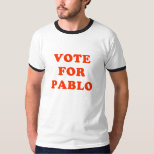 Vote for Pablo T-Shirt