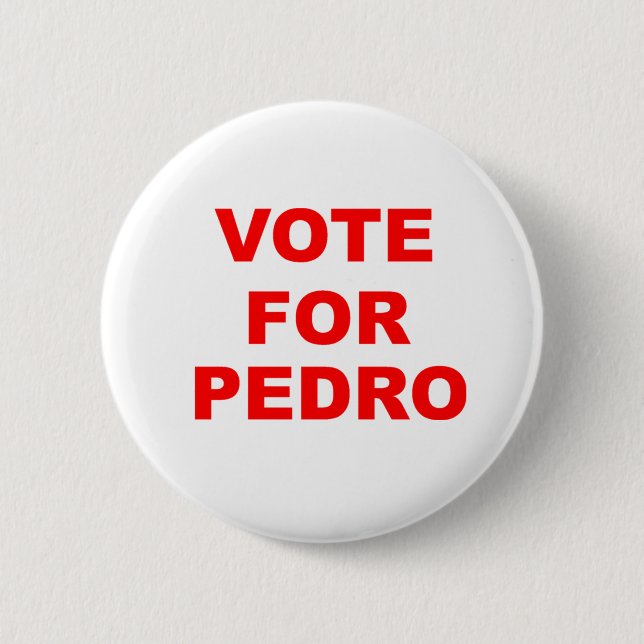 Vote For Pedro Button (Front)