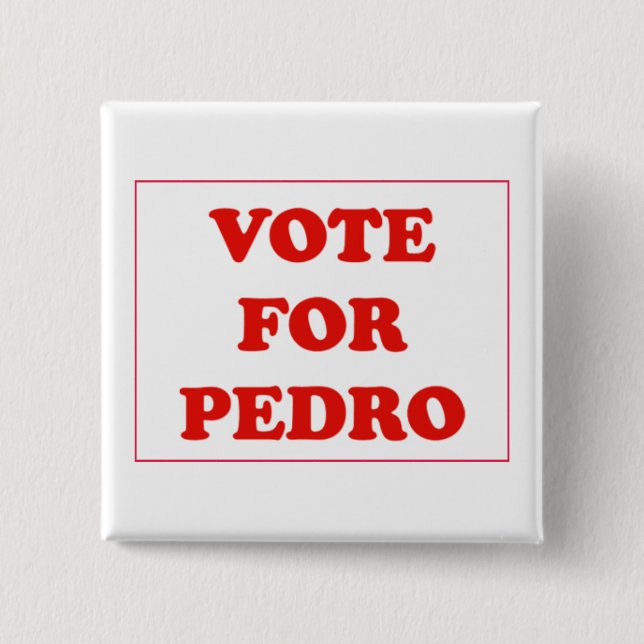 Vote For Pedro Button (Front)