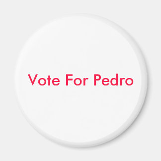 Vote For Pedro Magnet