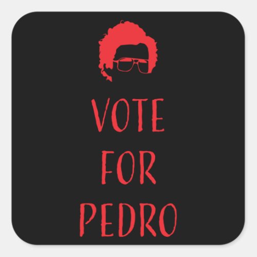 Vote For Pedro _ Napoleon Dynamite Square Sticker