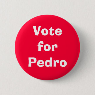 Vote for Pedro Pinback Button