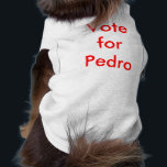 Vote for Pedro Shirt<br><div class="desc">This Unique Shirt (as modeled) is a quote from the popular movie Napolien Dynamite</div>