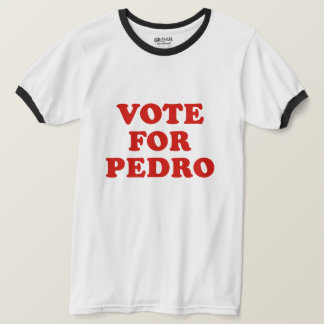 Vote for Pedro T-Shirt