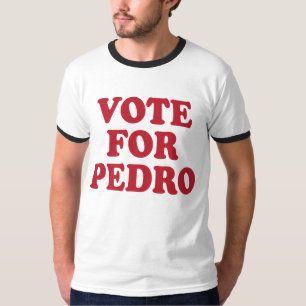 Vote For Pedro T-Shirt